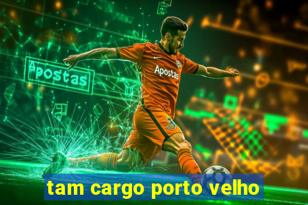 tam cargo porto velho