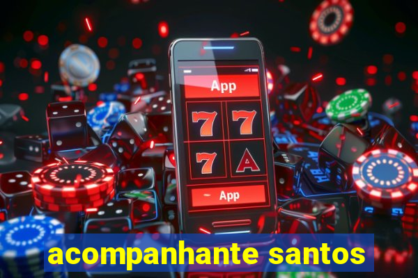 acompanhante santos