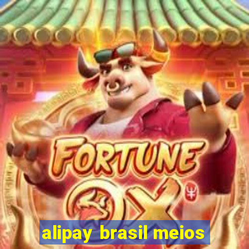 alipay brasil meios