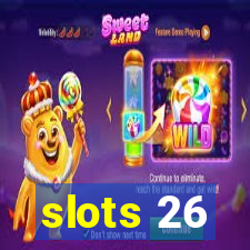 slots 26