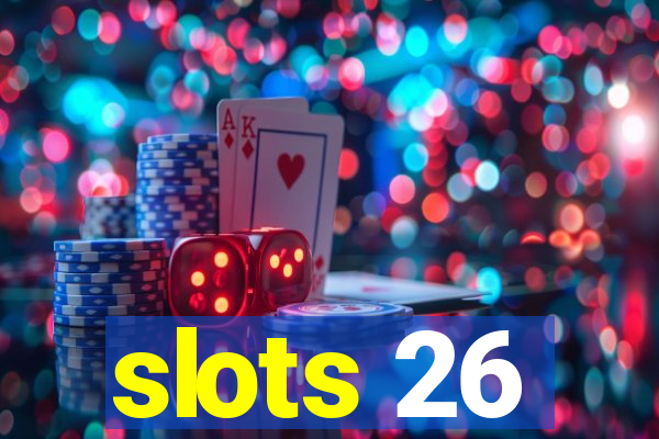 slots 26