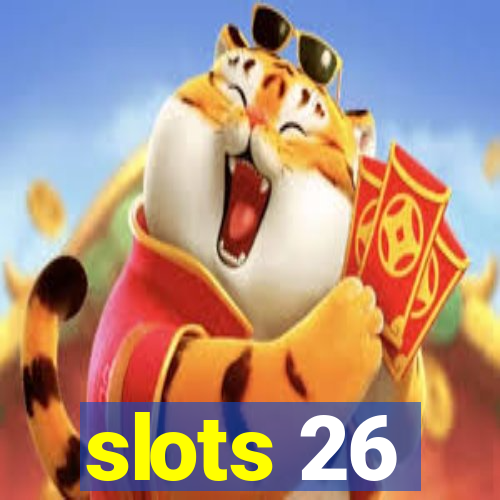 slots 26