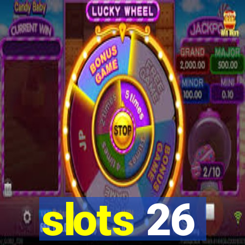 slots 26