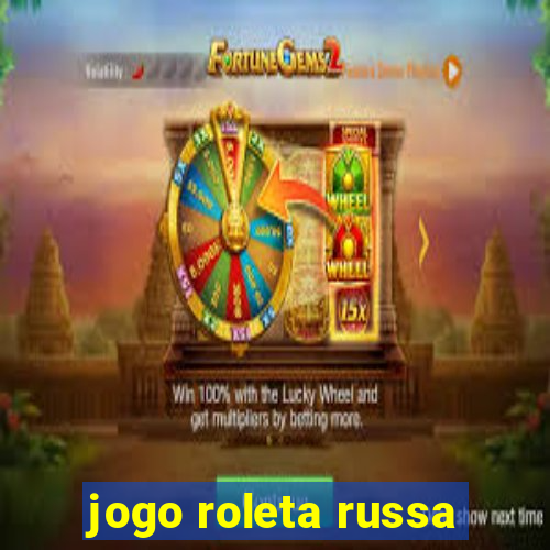 jogo roleta russa