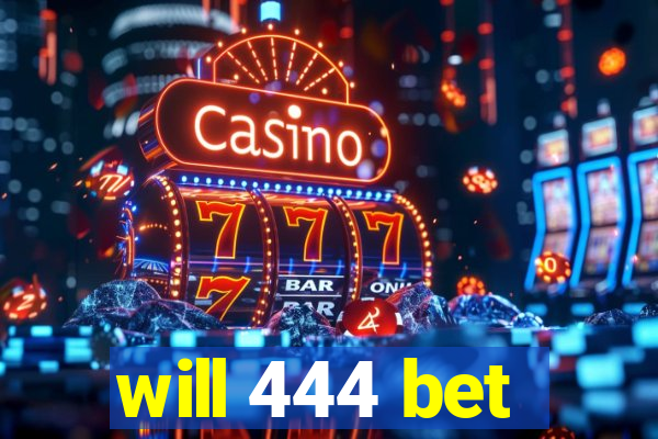 will 444 bet