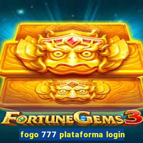 fogo 777 plataforma login