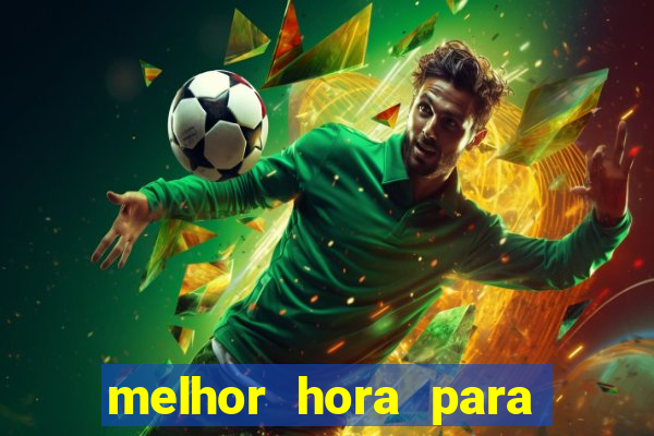 melhor hora para jogar fortune touro