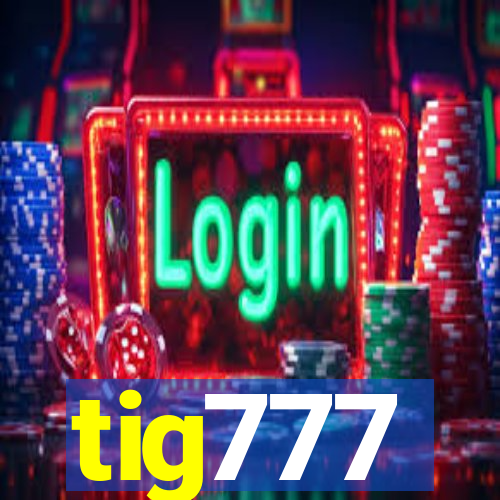 tig777