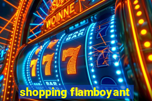 shopping flamboyant