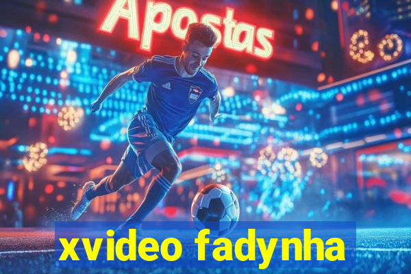 xvideo fadynha