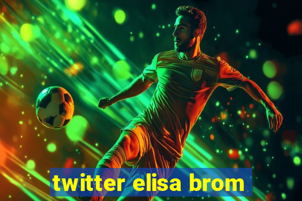 twitter elisa brom