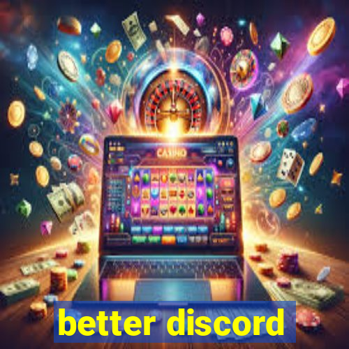 better discord