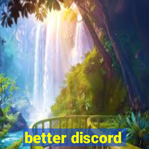 better discord