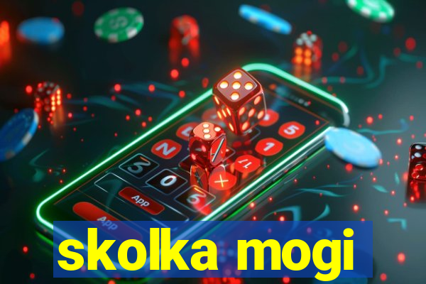 skolka mogi