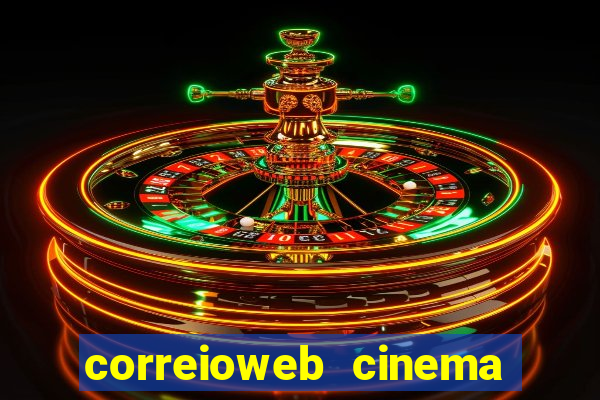 correioweb cinema todos os filmes