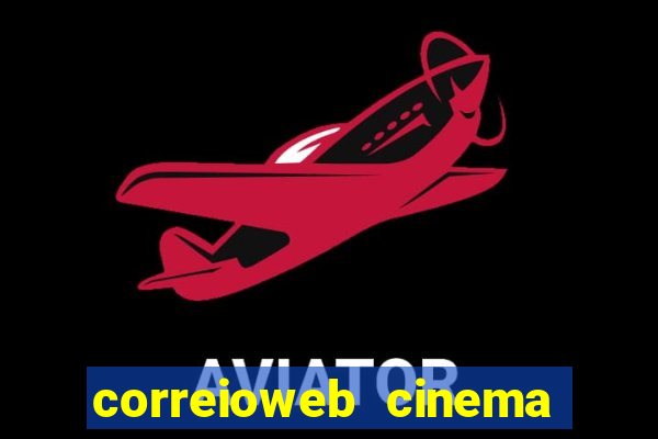 correioweb cinema todos os filmes