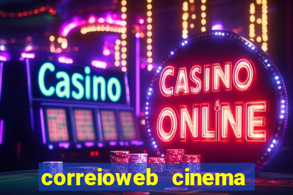 correioweb cinema todos os filmes