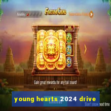 young hearts 2024 drive