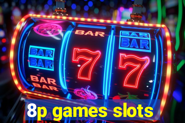 8p games slots