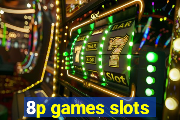 8p games slots