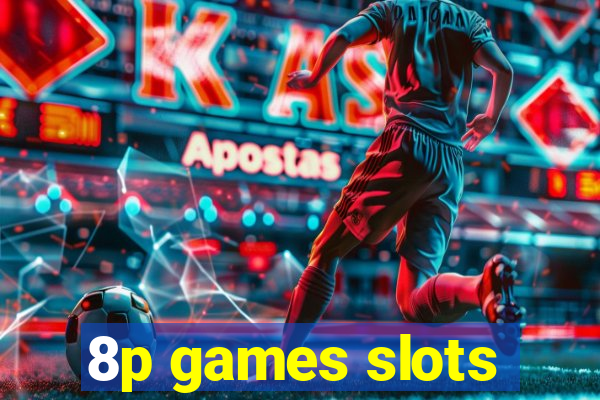 8p games slots