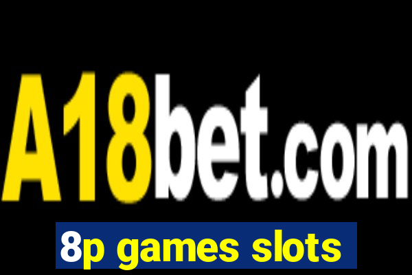 8p games slots