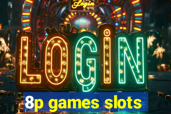 8p games slots