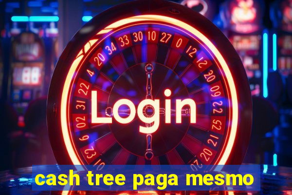 cash tree paga mesmo