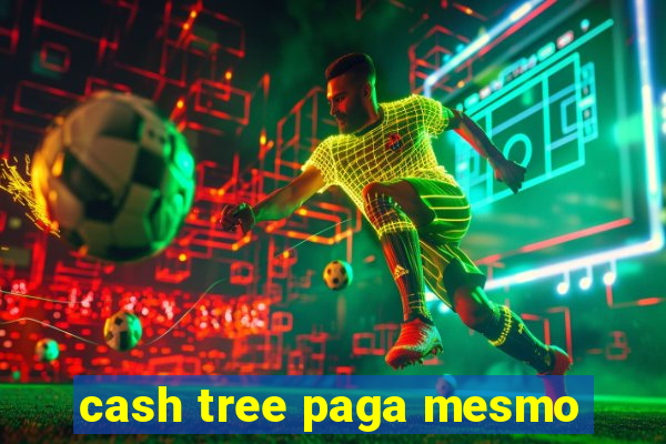 cash tree paga mesmo