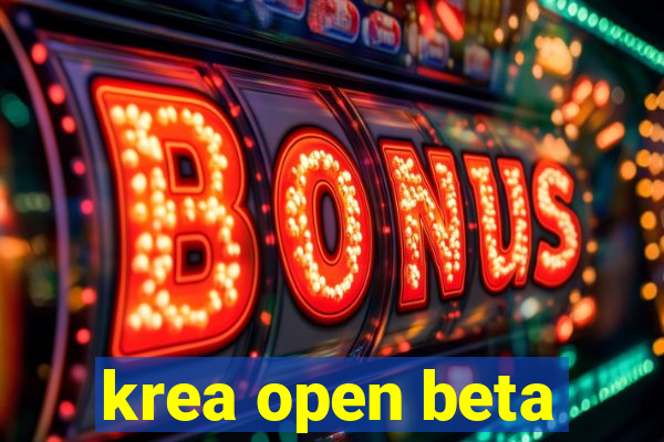 krea open beta