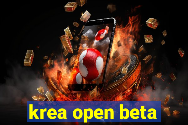 krea open beta