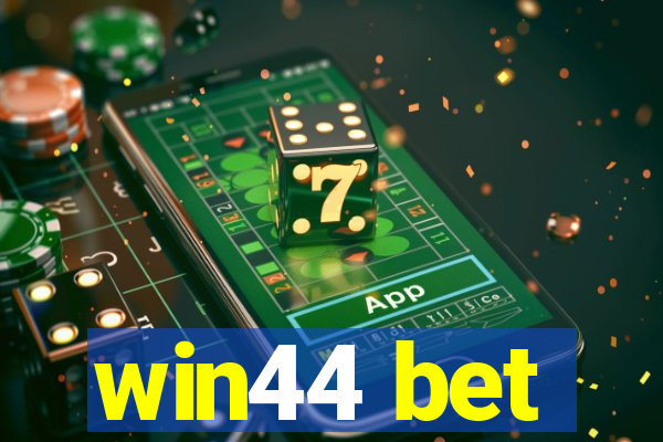 win44 bet