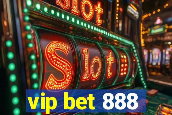 vip bet 888