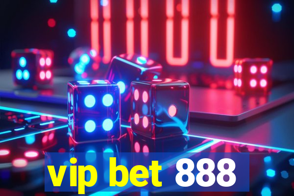 vip bet 888