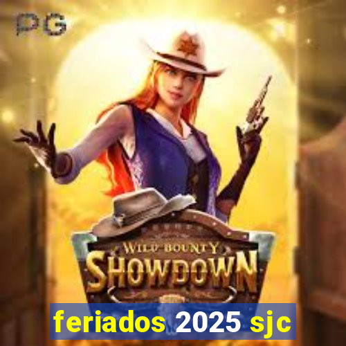 feriados 2025 sjc