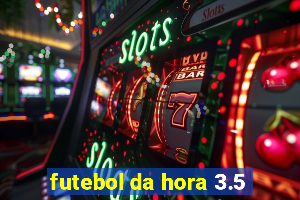 futebol da hora 3.5