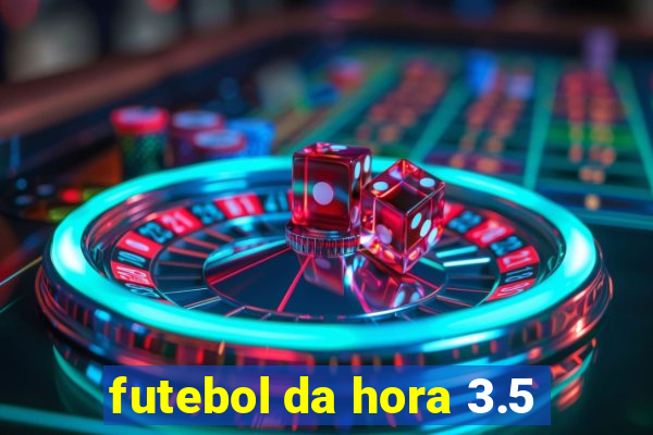 futebol da hora 3.5