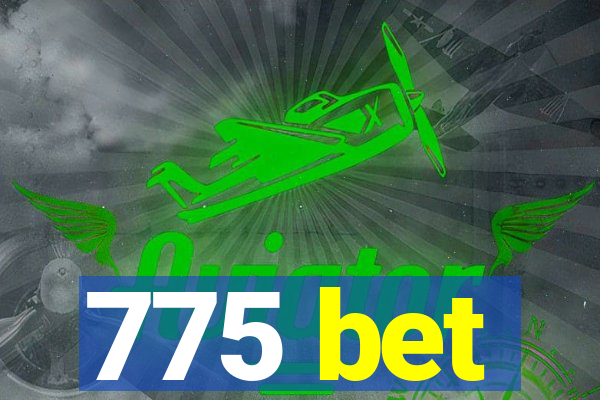 775 bet