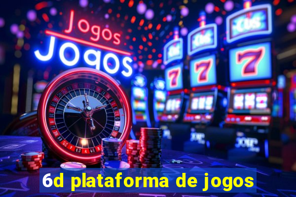 6d plataforma de jogos