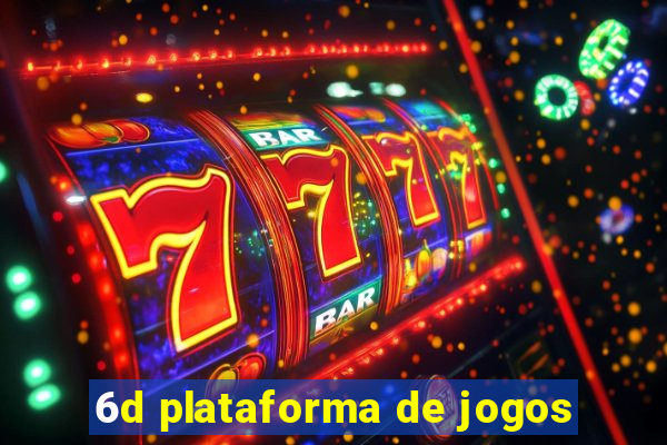 6d plataforma de jogos