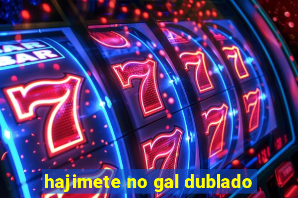 hajimete no gal dublado