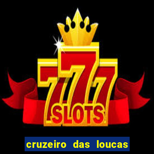 cruzeiro das loucas filme completo dublado superflix