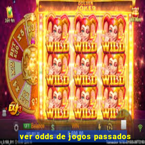 ver odds de jogos passados