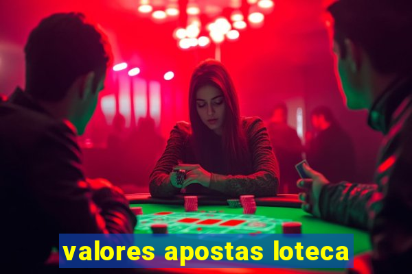 valores apostas loteca