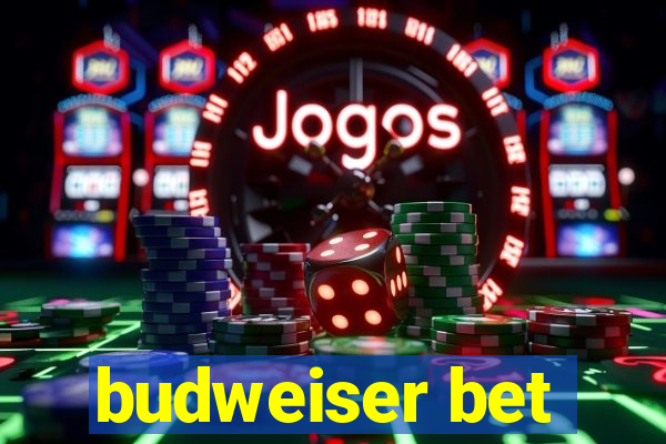 budweiser bet