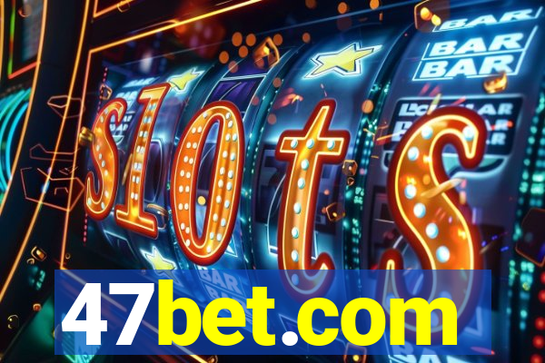 47bet.com