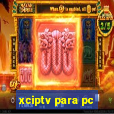 xciptv para pc