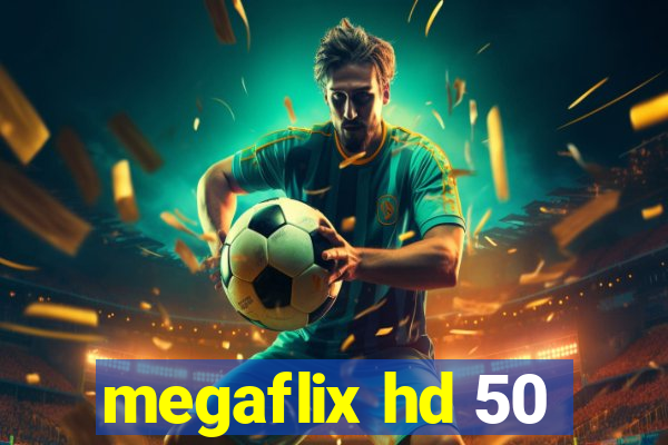 megaflix hd 50