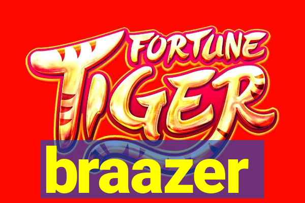 braazer