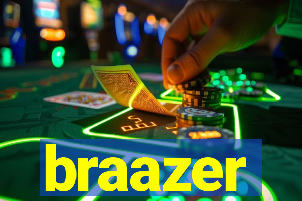 braazer